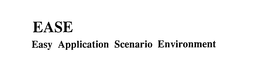 EASE EASY APPLICATION SCENARIO ENVIRONMENT trademark