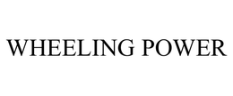 WHEELING POWER trademark