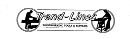 TREND-LINES WOODWORKING TOOLS & SUPPLIES trademark