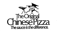 THE ORIGINAL CHINESE PIZZA THE SAUCE IS THE DIFFERENCE. trademark
