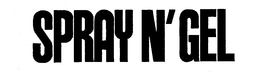 SPRAY N' GEL trademark