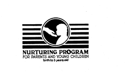 NURTURING PROGRAM FOR PARENTS AND YOUNGCHILDREN BIRTH TO 5 YEARS OLD trademark