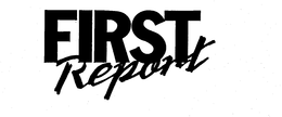 FIRST REPORT trademark