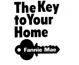 THE KEY TO YOUR HOME FANNIE MAE trademark
