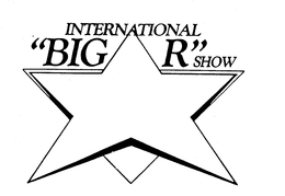 INTERNATIONAL "BIG R" SHOW trademark