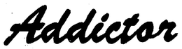 ADDICTOR trademark