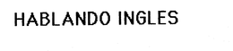 HABLANDO INGLES trademark