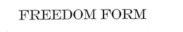 FREEDOM FORM trademark