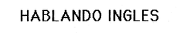 HABLANDO INGLES trademark