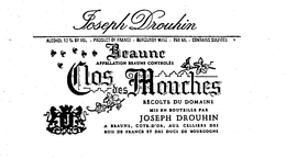 JOSEPH DROUHIN BEAUNE APPPELLATION BEAUNE CONTROLEE CLOS DES MOUCHES J RECOLTE DU DOMAINE MIS EN BOUTEILLE PAR JOSEPH DROUHIN A BEAUNE, COTE-D'OR, AUX CELLIERS DES ROIS DE FRANCE ET DES DUCS DE BOURGOGNE trademark