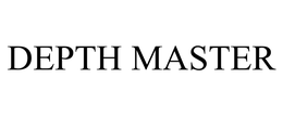 DEPTH MASTER trademark