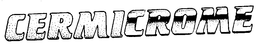 CERMICROME trademark