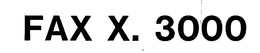 FAX X. 3000 trademark