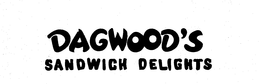 DAGWOOD'S SANDWICH DELIGHTS trademark