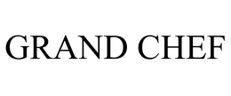GRAND CHEF trademark