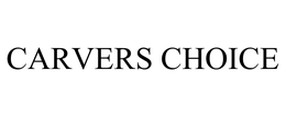 CARVERS CHOICE trademark
