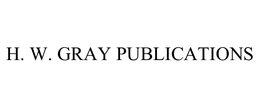H. W. GRAY PUBLICATIONS trademark