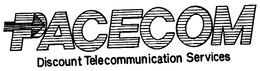 PACECOM DISCOUNT TELECOMMUNICATION SERVICES trademark