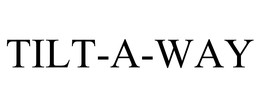 TILT-A-WAY trademark