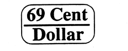 69 CENT DOLLAR trademark