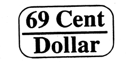69 CENT DOLLAR trademark