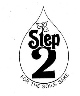 STEP 2 FOR THE SOILS SAKE trademark