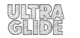 ULTRA GLIDE trademark