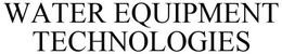 WATER EQUIPMENT TECHNOLOGIES trademark