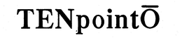 TEN POINT O trademark