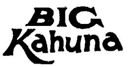 BIG KAHUNA trademark