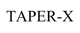 TAPER-X trademark