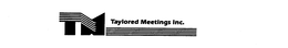 TM TAYLORED MEETINGS INC. trademark