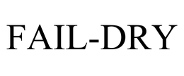 FAIL-DRY trademark