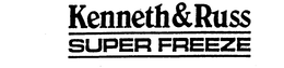 KENNETH & RUSS SUPER FREEZE trademark