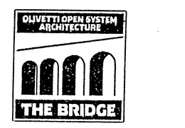 OLIVETTI OPEN SYSTEM ARCHITECTURE THE BRIDGE trademark