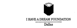 I HAVE A DREAM FOUNDATION DALLAS trademark