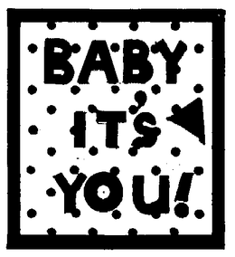 BABY IT'S YOU trademark
