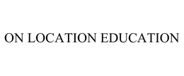 ON LOCATION EDUCATION trademark