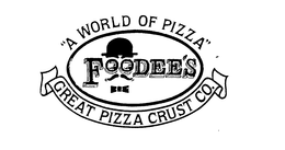 "A WORLD PIZZA" FOODEE'S GREAT PIZZA CRUST CO. trademark