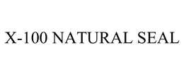 X-100 NATURAL SEAL trademark