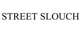 STREET SLOUCH trademark