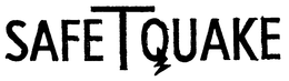SAFE T QUAKE trademark