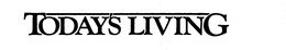 TODAY'S LIVING trademark