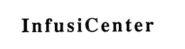 INFUSICENTER trademark