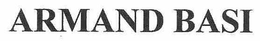 ARMAND BASI trademark
