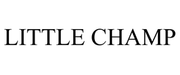 LITTLE CHAMP trademark