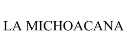 LA MICHOACANA trademark