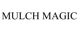 MULCH MAGIC trademark
