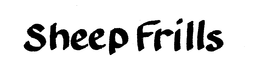 SHEEP FRILLS trademark