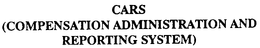 CARS (COMPENSATION ADMINISTRATION AND REORTING SYSTEM) trademark